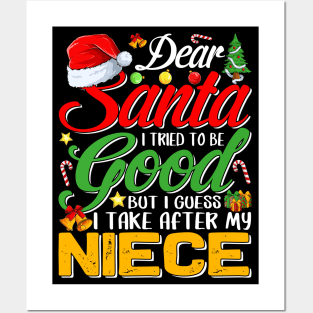 Dear Santa I Tried To Be Good But I Take After My Niece Posters and Art